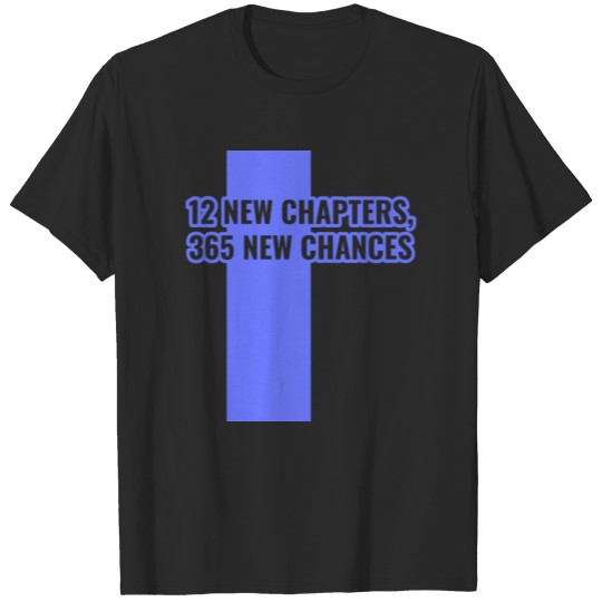 Discover 12 New Chapters, 365 New Chances Happy New Year T-shirt