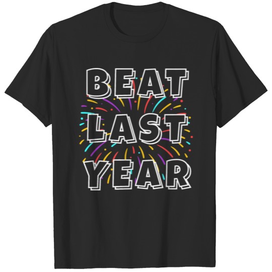 Discover "Beat Last Year" Happy New Year 2020 January 1st T-shirt