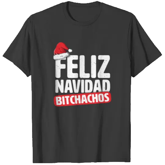 Feliz Navidad Bitchachos Funny Santa Claus Spanish T-shirt