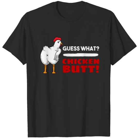 Discover Guess What Chicken Butt T-shirt