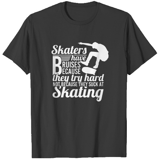 skateboard drive Skater Skati Quote funny awesome T-shirt