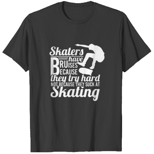 skateboard drive Skater Skati Quote funny awesome T-shirt