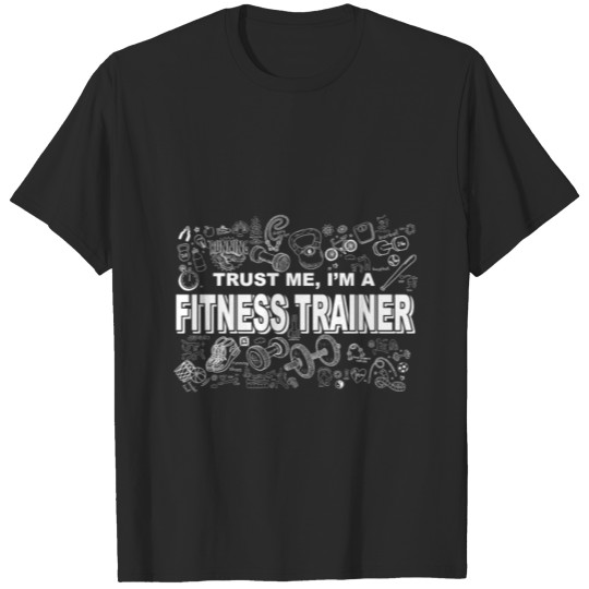Discover Trust Me, I'm A Fitness Trainer T-shirt
