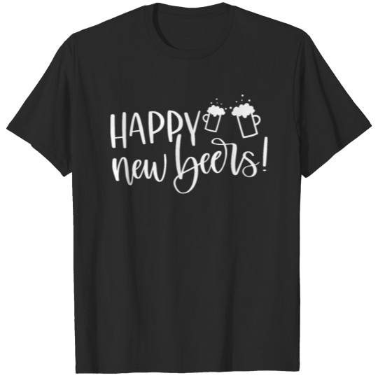 Discover New Years Eve Party Happy New Beers Beer Drinker T-shirt