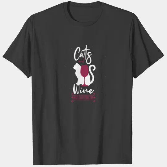 Cats And Wine Makes Everything Fine Cat Wine Lover T-shirt