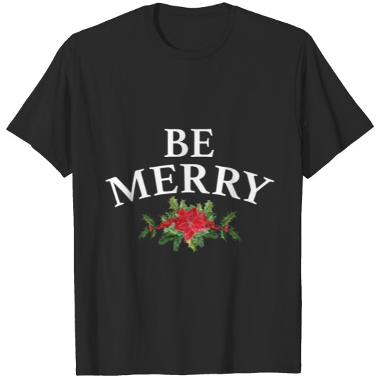 Discover Be Merry T-shirt