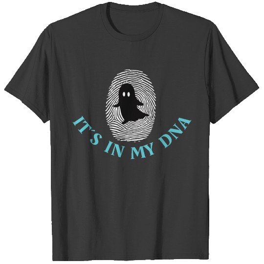GHOST HUNTING: It´s in my DNA T-shirt