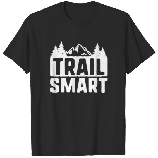 Discover Trail smart funny street smart parody for trail T-shirt