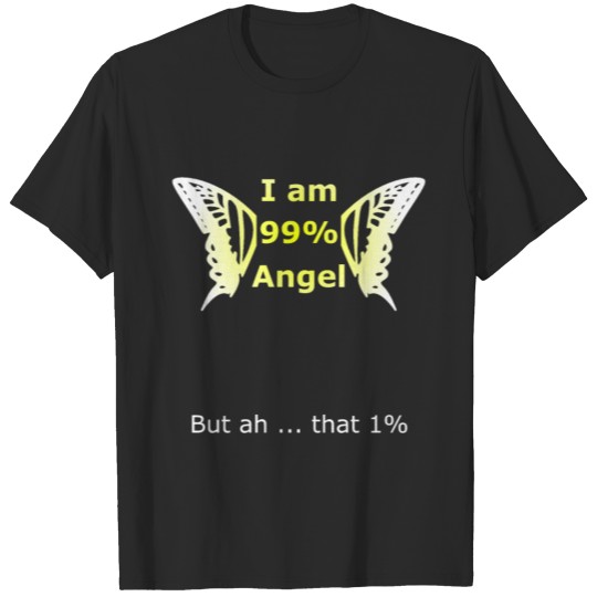 Discover I am 99 Percent Angel T-shirt