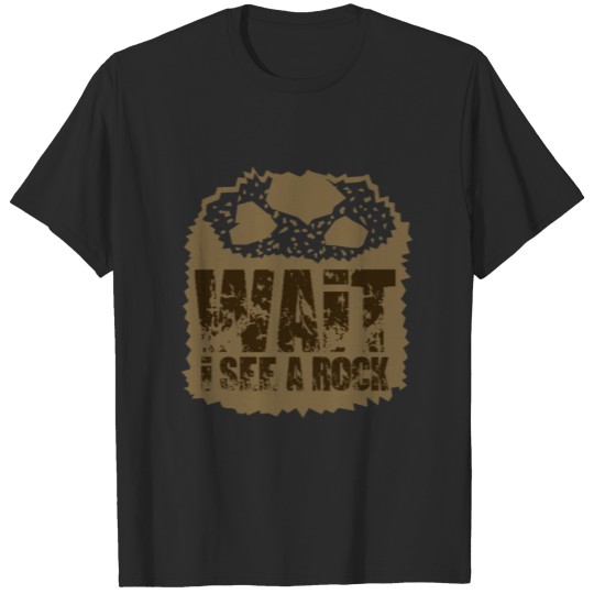 Discover Geology Wait I See A Rock T-shirt