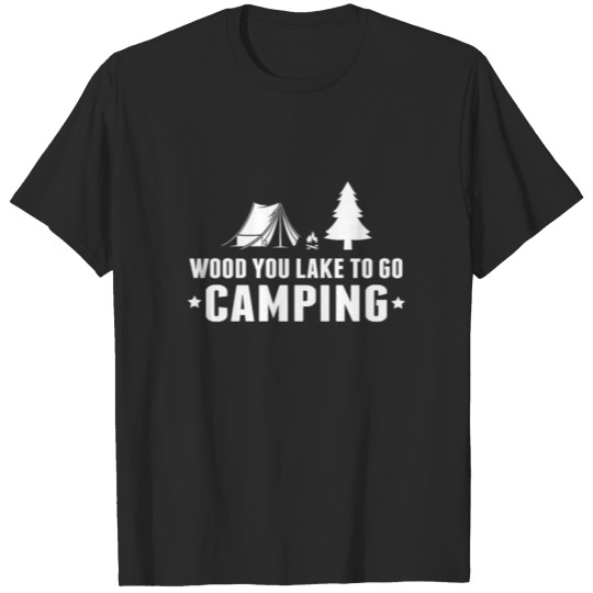Discover Wood you lake to go camping T-shirt