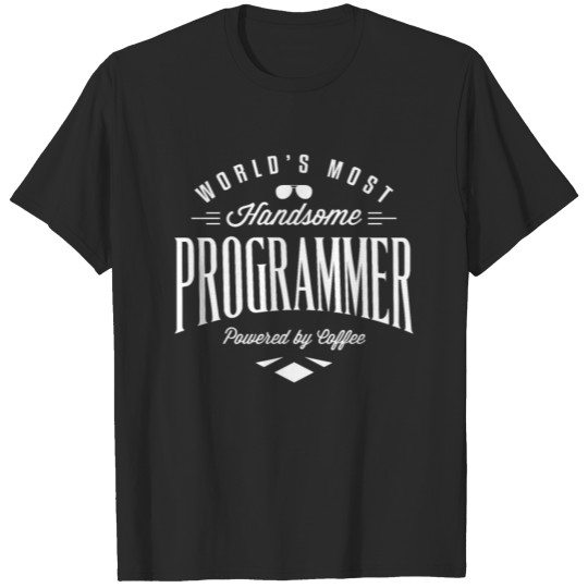 Worlds Most Handsome Programmer Funny T Shirt T-shirt