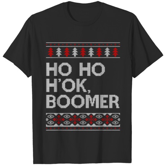 Discover HO HO H'OK Boomer Ugly Christmas Sweater OK Boomer T-shirt