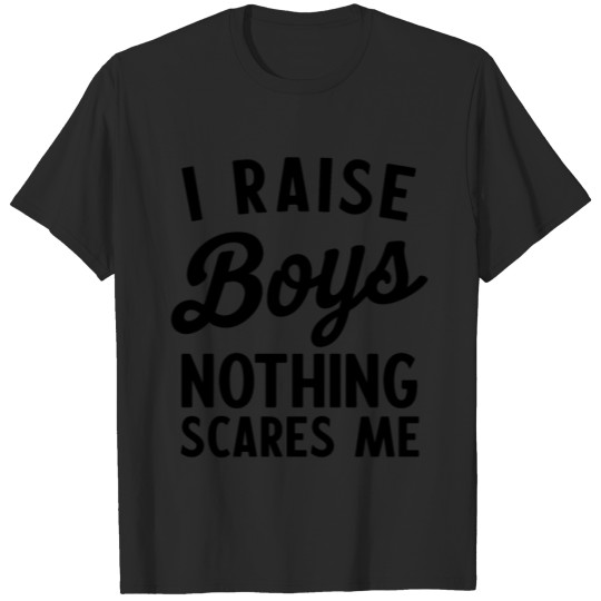Discover Raise boys nothing scares me T-shirt