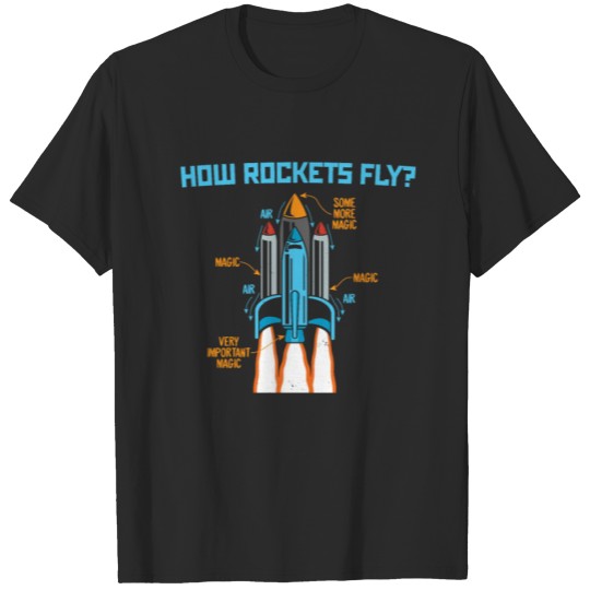 Discover How Rockets Fly Magic Air Aerospace Engineering T-shirt