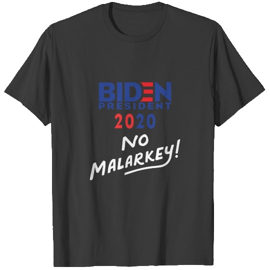 2020 no malarkey joe Biden 2020 president T-shirt