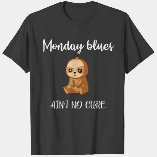 Monday blues I hate Mondays sad grumpy sloth humor T-shirt