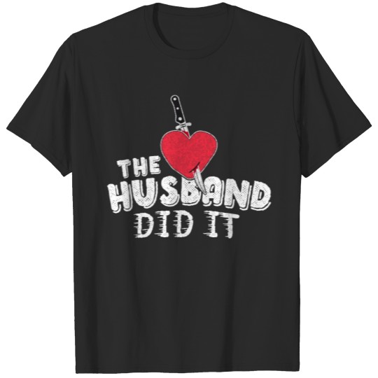 Discover The Husband Did It True Crime Shirt Knife Heart T-shirt