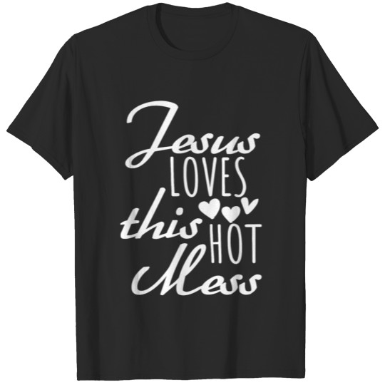 Hot Mess Christian Design T-shirt