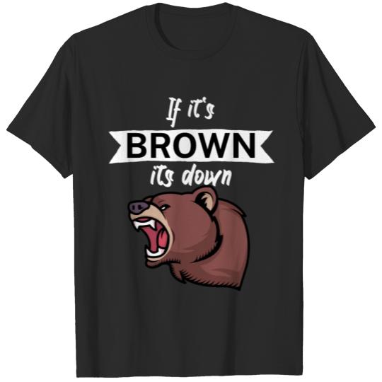 Discover If it s brown its down T-shirt