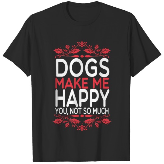 Discover Dogs Make Me Happy You Not So Much Puppy Lover T-shirt
