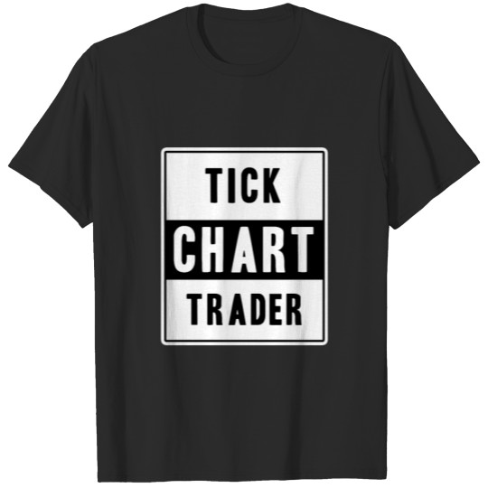 Discover Tick chart trader, shareholder, investor T-shirt