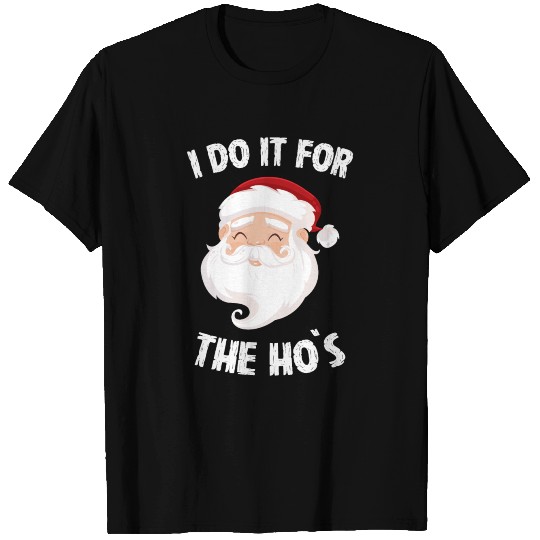 I Do It For The Ho's Christmas T-shirt