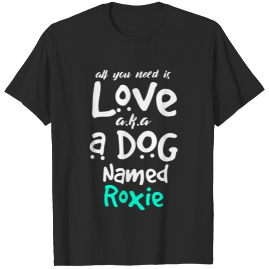 Discover A Dog Named Roxie Puppy Lover T-shirt