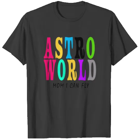astro world mom i can fly T-shirt