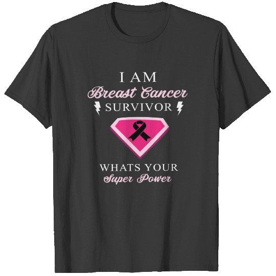 I am a Breast Cancer Survivor What is Your Superpo T-shirt