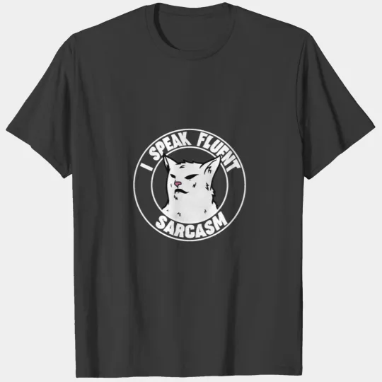 I speak fluent sarcasm - confused cat meme T-shirt