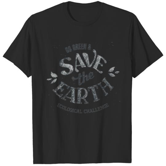 Go Green & Save the Earth T-shirt