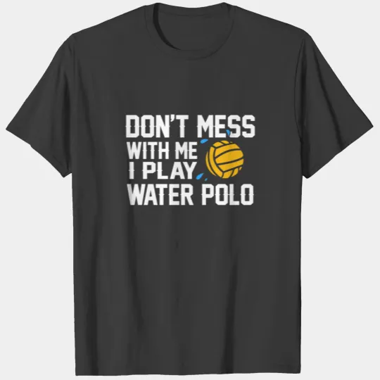 Discover Water Polo Player Gift I Funny Waterpolo Quotes T-shirt