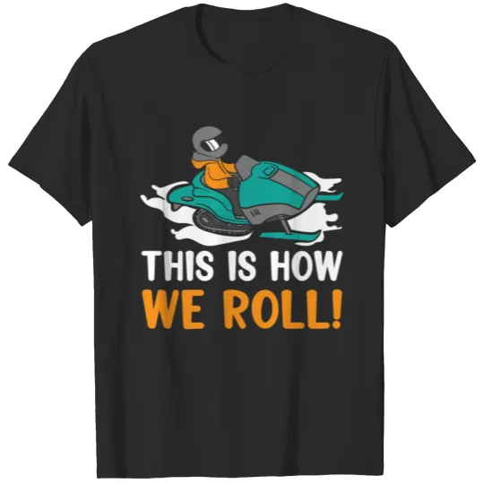 Discover Snow Mobile This Is How We Roll Winter Sports Fans T-shirt