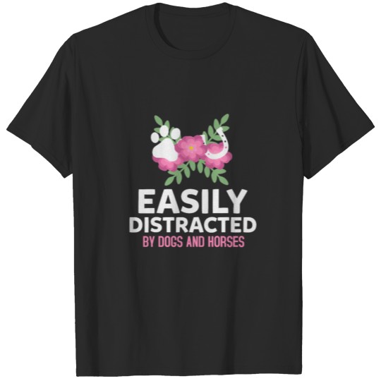 Discover Easily Distracted by Dogs And Horses Humor Love T-shirt