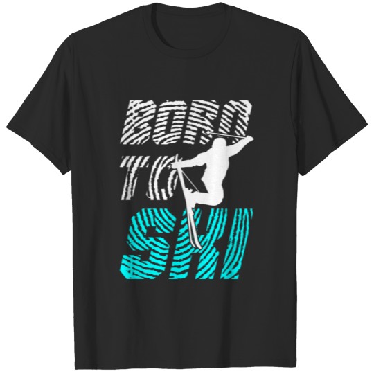 Discover Born To Ski Skiing Cool Winter Sports Gift T-shirt
