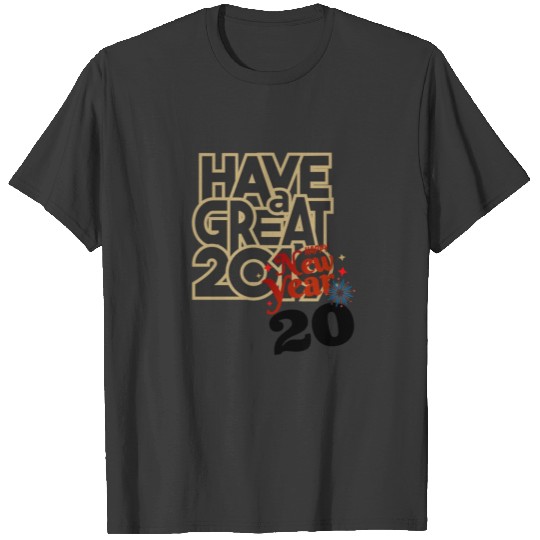 Have a great 2020 Happy new year 2020 fireworks T-shirt