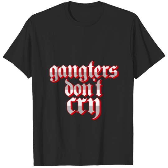 Discover Gangters Don't Cry T-shirt