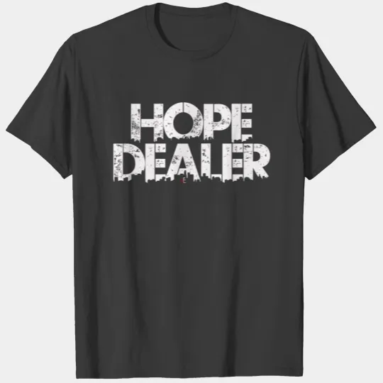 Hope Dealer 2 T-shirt