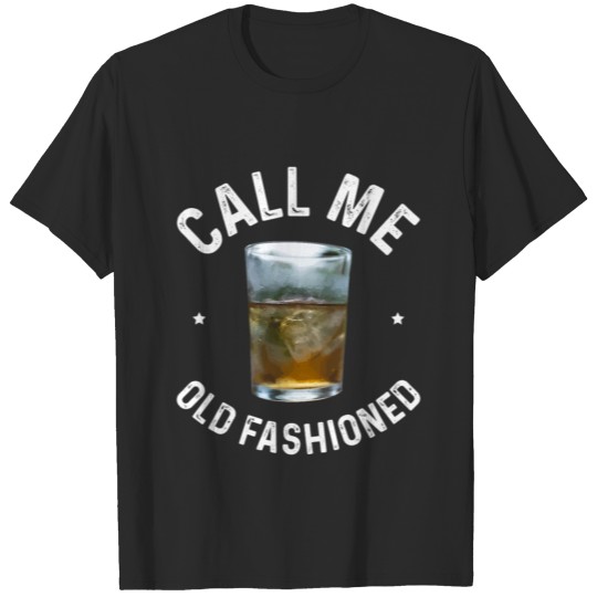 Discover Call Me Old Fashioned T-Shirt T-shirt