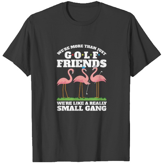 Funny Golf Friends Graphic Flamingo Golf T-shirt