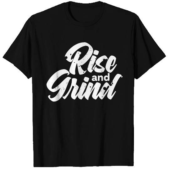 RISE AND GRIND WHITE T-shirt
