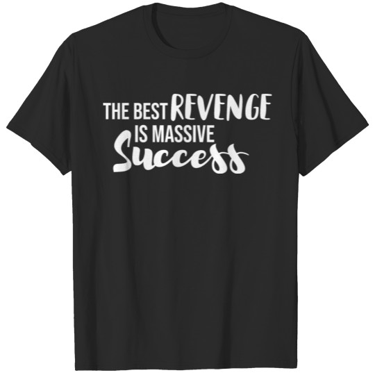 Discover The best income is massive success T-shirt