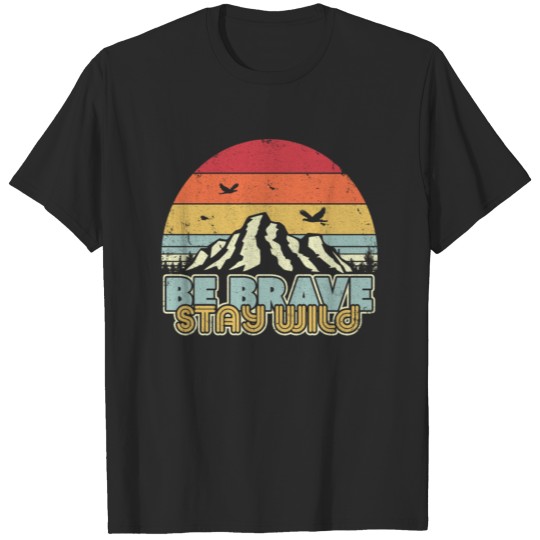 Discover Be Brave Stay Wild Graphic. Retro Style Outdoors T-shirt