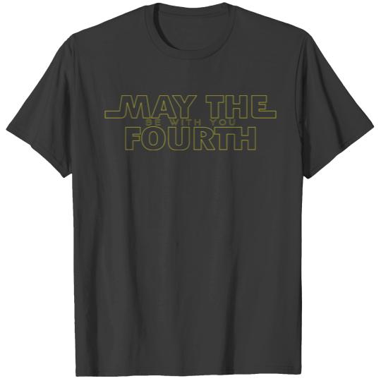 MAY THE FOURTH BE WITH YOU T-shirt