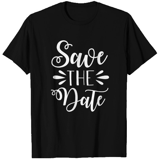 Wedding Quotes Save the Date T-shirt