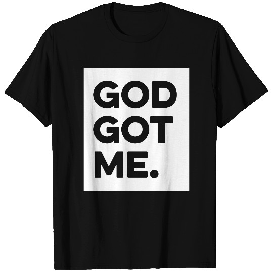 God Got Me. Black T-shirt