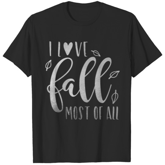 Discover I Love Fall Most Of All Thanksgiving Autumn T-shirt