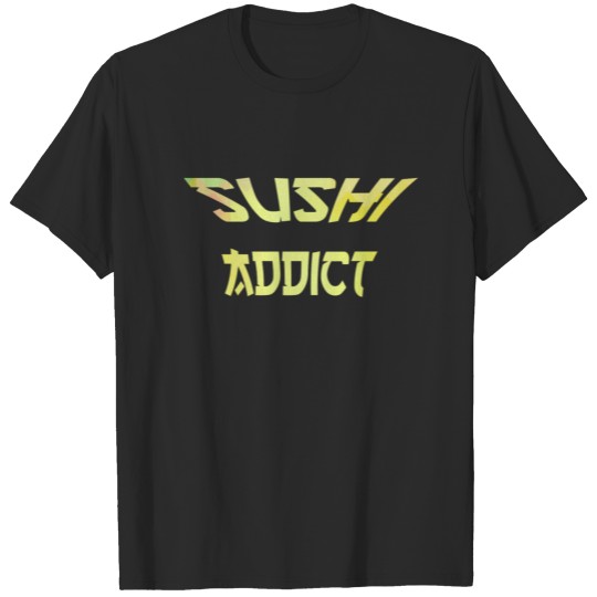 Discover Sushi Addict Japanese Food Japan soy T-shirt
