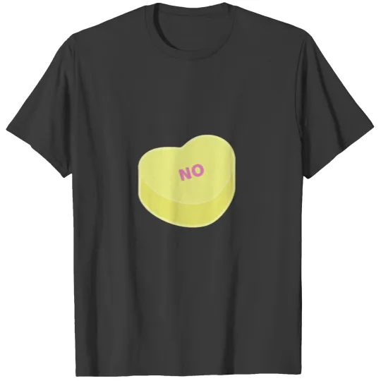 No | Anti Valentine Sweetheart Candy T-shirt